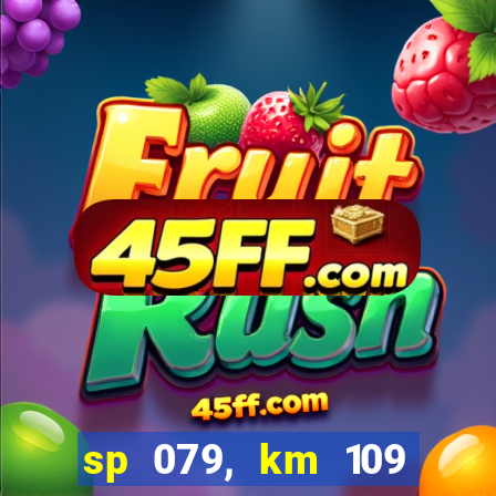 sp 079, km 109 metros 800